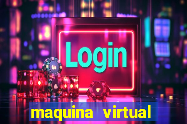 maquina virtual para jogar